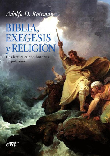 Biblia, Exégesis Y Religión - Adolfo D. Roitman