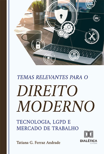 Ebook: Temas Relevantes Para O Direito Moderno  Tecnol