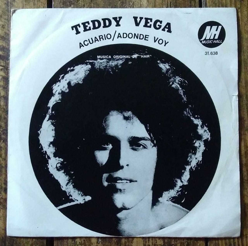 Teddy Vega Acuario / Adonde Voy Disco Simple 7 C/ Tapa Hair 