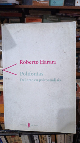 Roberto Harari - Polifonias Del Arte En Psicoanalisis