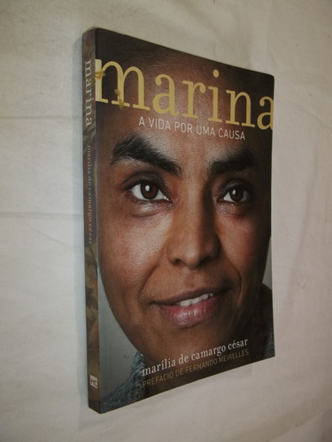Livro - Marina - A Vida Por Uma Causa - Marília De Camargo