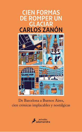 Libro Cien Formas De Romper Un Glaciar - Carlos Zanon