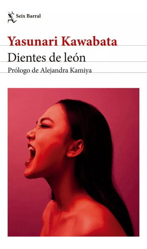 Dientes De León - Yasunari Kawabata, Ed. Seix Barral