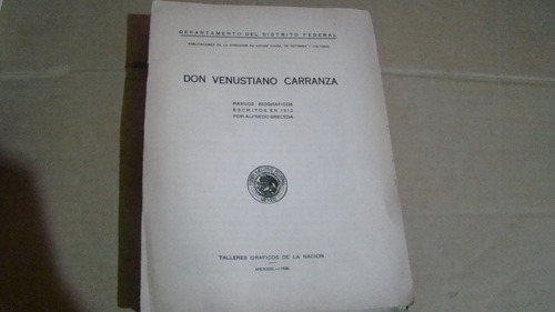 Don Venustiano Carranza Rasgos Biograficos Escritos En 1912