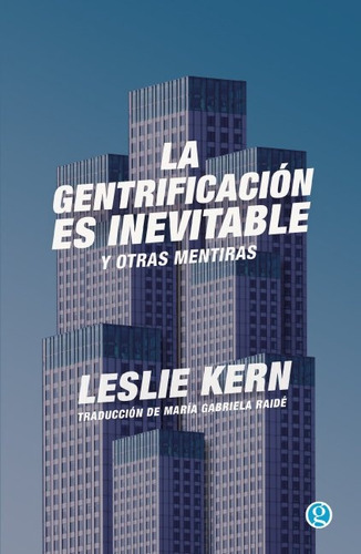 La Gentrificacion Es Inevitable Y Otras Mentiras - Kern