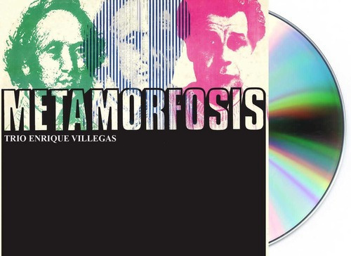 Enrique Villegas Trio Metamorfosis Cd Nuevo