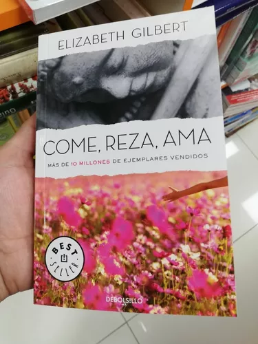 Libro Come, Reza, Ama - Elizabeth Gilbert (debolsillo)