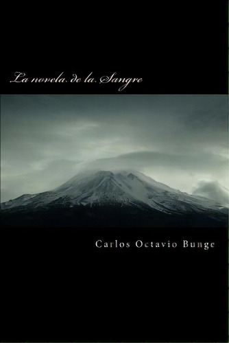 La Novela De La Sangre, De Bunge, Carlos Octavio. Editorial Createspace, Tapa Blanda En Español