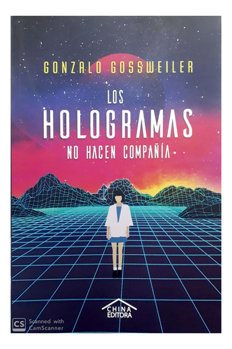 Hologramas No Hacen Compañia, Los - Gonzalo Gossweiler