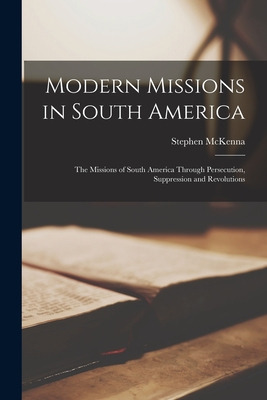 Libro Modern Missions In South America: The Missions Of S...