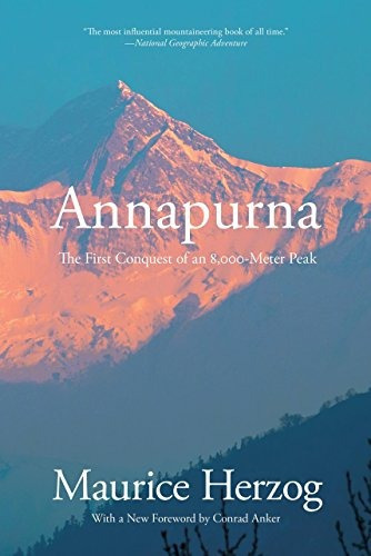 Annapurna: The First Conquest Of An 8,000-Meter Peak, de Maurice Herzog. Editorial Lyons Press, tapa blanda en inglés, 0