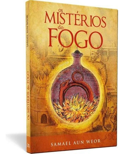 Os Mistérios Do Fogo - Samael Aun Weor