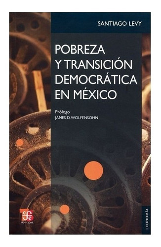 Economía: Pobreza Y Transición Democrática En México. La Con
