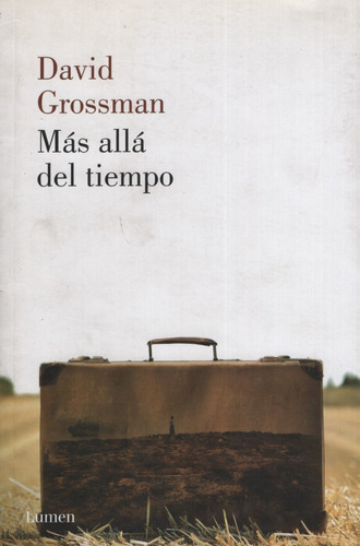Libro Mas Alla Del Tiempo - David Grossman, De Grossman, David. Editorial Lumen, Tapa Blanda En Español, 2012
