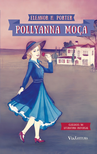 Pollyanna Moça, de Eleanor H. Porter. Editora VIA LEITURA em português