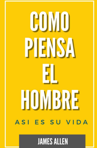 Libro: Como Piensa El Hombre: Asi Es Eu Vida (spanish