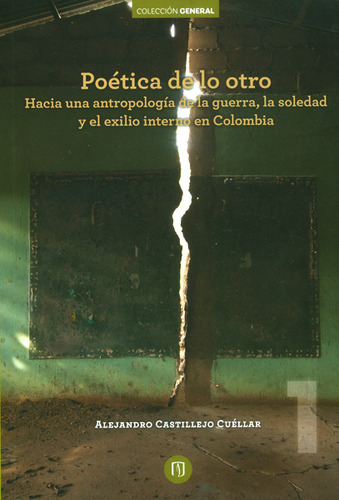 POÉTICA DE LO OTRO, de CASTILLEJO CUÉLLAR ALEJANDRO. Editorial Universidad de los Andes, tapa blanda en español