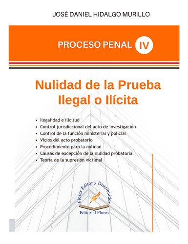 Nulidad De La Prueba Ilegal O Ilícita  (tomo 4)