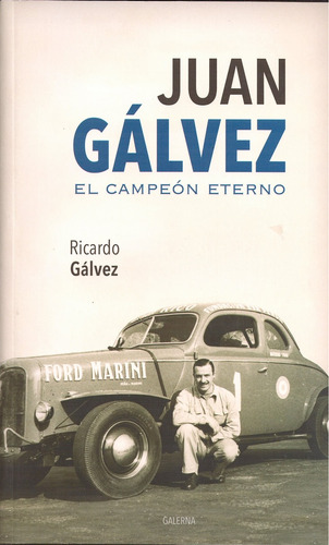 Juan Galvez El Campeon Eterno - Galvez, Ricardo