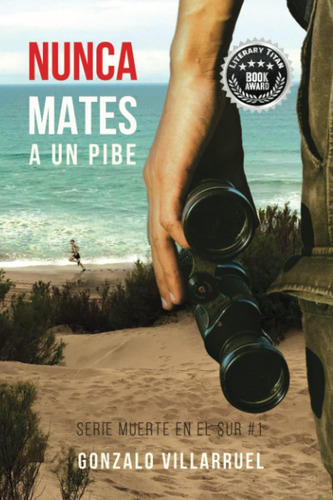 Libro: Nunca Mates A Un Pibe: Un Thriller Negro Ambientado E