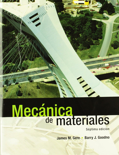 Mecanica De Materiales 7?ed (quimica) / Barry Gere,james/goo