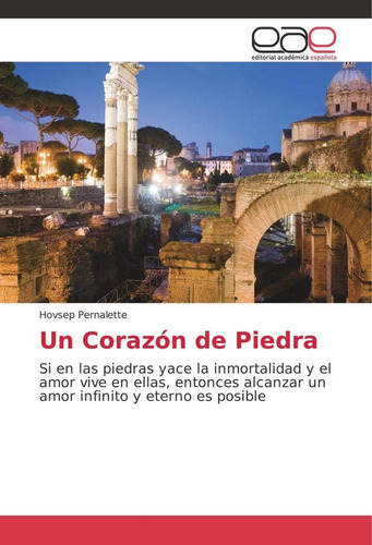 Libro: Un Corazón Piedra: Si Piedras Yace Inmor