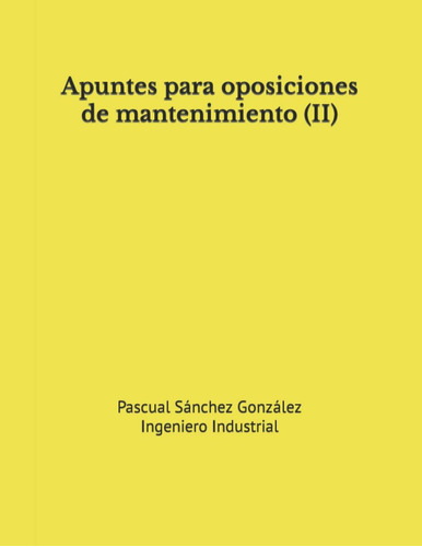 Libro: Apuntes Para Oposiciones De Mantenimiento (ii) (spani