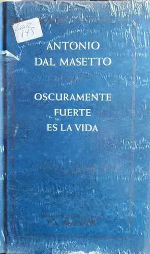 Oscuramente Fuerte Es La Vida Antonio Dal Masetto Tapa Dura