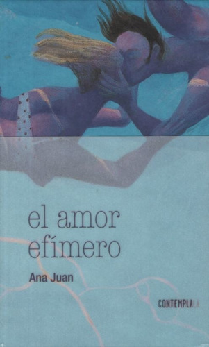 El Amor Efimero - Col.amores - Album Ilustrado, De Juan, Ana. Editorial Edelvives, Tapa Dura En Español