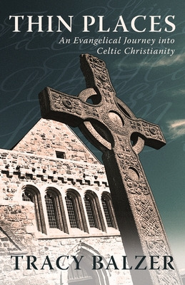 Libro Thin Places: An Evangelical Journey Into Celtic Chr...