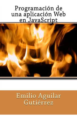 Libro: Programación De Una Aplicación En Javascript (spanish