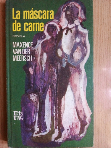 La Mascara De Carne Maxence Van Der Meersch A99