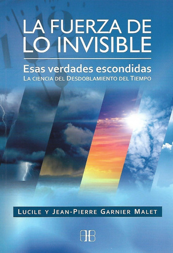 Fuerza De Lo Invisible, La -lucile/ Garnier Malet  Jean Pier