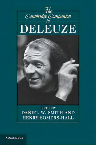 The Cambridge Companion To Deleuze, De Daniel W. Smith. Editorial Cambridge University Press, Tapa Blanda En Inglés