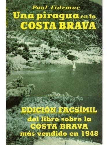 519. Una Piragua En La Costa Brava, De Fidrmuc, Paul. Editorial Iberia, Tapa Dura En Español