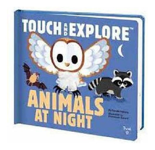 Touch And Explore: Animals At Night