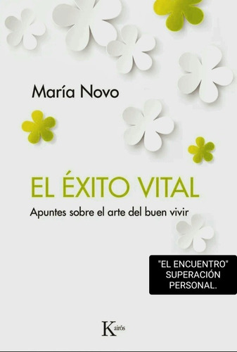 Éxito Vital, El/ Apuntes Sobre El Buen Vivir/ María Novo.