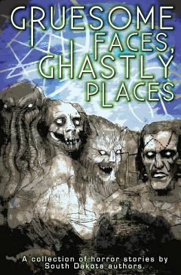 Libro Gruesome Faces, Ghastly Places: A Collection Of Hor...