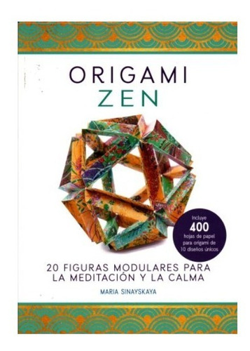 Libro Origami Zen 20 Figuras Modulares Para La Meditación 