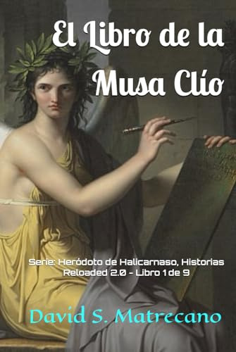 El Libro De La Musa Clío: Heródoto De Halicarnaso, Historias