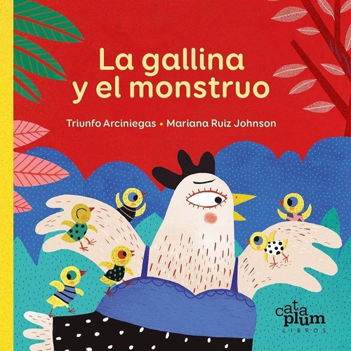 Gallina Y El Monstruo, La Td  Cataplum, De Arciniegas, Triunfo - Ruiz J., Mariana. Editorial Cataplum, Tapa Dura En Español, 2019