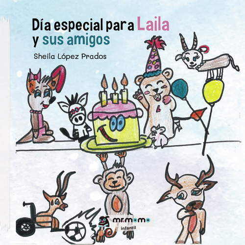 Día Especial Para Laila Y Sus Amigos, De López Prados , Sheila.., Vol. 1.0. Editorial Mr. Momo, Tapa Blanda, Edición 1.0 En Español, 2032