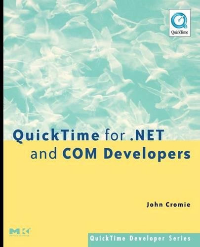 Quicktime For. Net And Com Developers (en Inglés) / John Cro