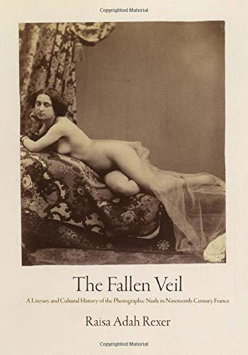 The Fallen Veil: A Literary And Cultural History Of The Phot