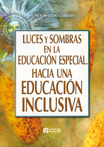 Libro Luces Y Sombras En La Educaciã³n Especial. Hacia Un...