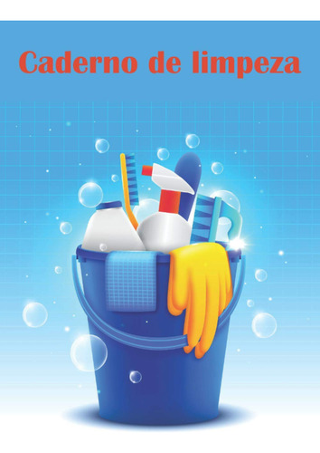 Caderno De Limpeza: O Caderno Ideal Para Monitorizar A Limpe