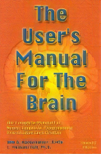 The User's Manual For The Brain Volume I : The Complete Manual For Neuro-linguistic Programming P..., De Bob Bodenhamer. Editorial Crown House Publishing, Tapa Dura En Inglés