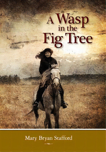 A Wasp In The Fig Tree, De Stafford, Mary Bryan. Editorial Lightning Source Inc, Tapa Dura En Inglés