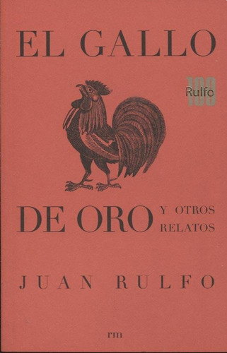 El Gallo De Oro Y Otros Relatos - Juan Rulfo