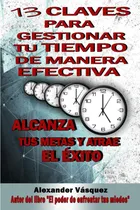 Comprar Libro: 13 Claves Para Gestionar Tu Tiempo De Manera Alcanza
